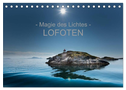 ¿ Magie des Lichtes ¿ LOFOTEN (Tischkalender 2024 DIN A5 quer), CALVENDO Monatskalender
