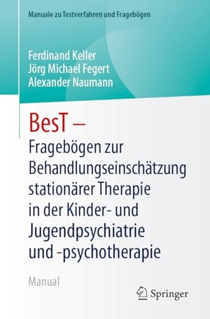 Keller, Ferdinand / Fegert, Jörg Michael et al. BesT - Fragebögen zur Behandlungseinschätzung stationärer Therapie in der Kinder- und Jugendpsychiatrie und -psychotherapie - Manual. Springer, 2025.