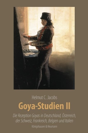 Jacobs, Helmut C.. Goya-Studien II - Die Rezeption Goyas in Deutschland, Österreich, der Schweiz, Frankreich, Belgien und Italien. Zahlreiche farbige Abbildungen. Königshausen & Neumann, 2024.