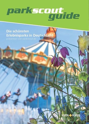 Die schönsten Erlebnisparks in Deutschland 2026 - präsentiert von parkscout.de. Vista Point Verlag GmbH, 2026.