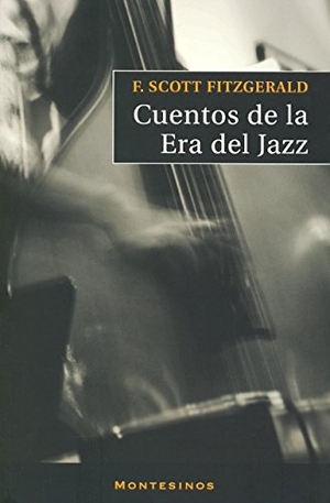 Fitzgerald, F. Scott. Cuentos de la era del jazz. Ediciones de Intervención Cultural, 2009.