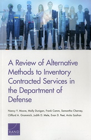 Moore, Nancy Y / Dunigan, Molly et al. A Review of Alternative Methods to Inventory Contracted Services in the Department of Defense. RAND Corporation, 2017.