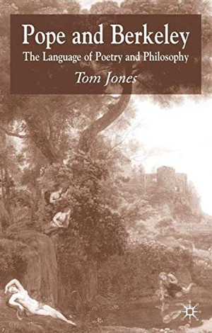 Jones, Tom. Pope and Berkeley - The Language of Poetry and Philosophy. Springer Nature B.V., 2005.