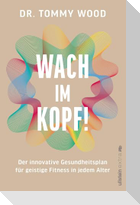 Wach im Kopf!