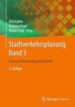 Vallée, Dirk / Barbara Engel et al (Hrsg.). Stadtverkehrsplanung Band 3 - Entwurf, Bemessung und Betrieb. Springer Spektrum, 2021.