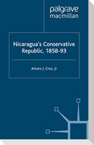 Nicaragua¿s Conservative Republic, 1858¿93