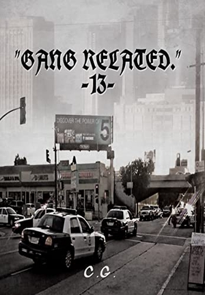 C G. "Gang Related" 13. Author Solutions Inc, 2021.