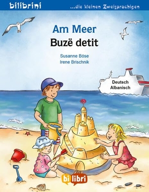 Böse, Susanne. Am Meer (Deutsch-Albanisch) - Zweisprachiges Kinderbuch. bilibri, 2025.
