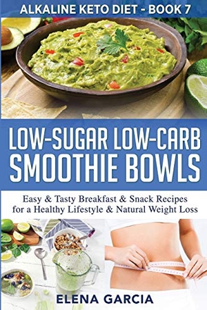 Garcia, Elena. Low-Sugar Low-Carb Smoothie Bowls - Easy & Tasty Breakfast & Snack Recipes for a Healthy Lifestyle & Natural Weight Loss. Your Wellness Books, 2020.