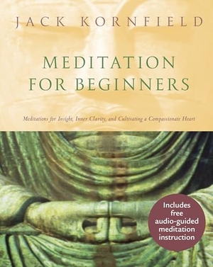 Kornfield, Jack. Meditation For Beginners. Transworld Publishers Ltd, 2024.