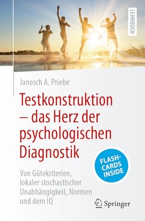 Priebe, Janosch A.. Testkonstruktion - das Herz der psychologischen Diagnostik - Von Gütekriterien, lokaler stochastischer Unabhängigkeit, Normen und dem IQ. Springer, 2024.