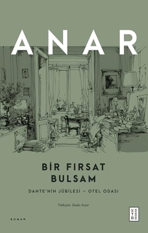 Anar. Bir Firsat Bulsam. Ketebe Yayinlari, 2025.