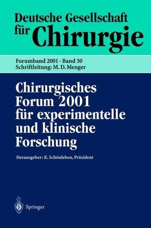 Schönleben, K. / E. Neugebauer et al (Hrsg.). Chirurgisches Forum 2001 für experimentelle und klinische Forschung - 118. Kongreß der Deutschen Gesellschaft für Chirurgie München, 01.05.¿05.05.2001. Springer Berlin Heidelberg, 2001.