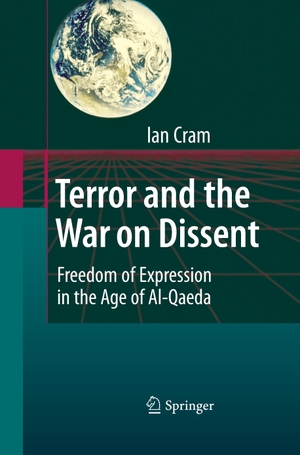 Cram, Ian. Terror and the War on Dissent - Freedom of Expression in the Age of Al-Qaeda. Springer Berlin Heidelberg, 2014.