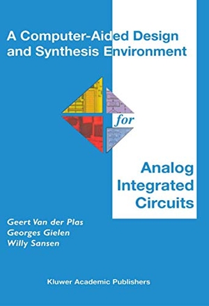 Plas, Geert van der / Sansen, Willy M. C. et al. A Computer-Aided Design and Synthesis Environment for Analog Integrated Circuits. Springer US, 2013.