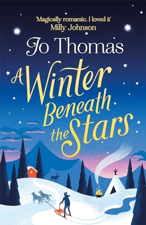 Thomas, Jo. A Winter Beneath the Stars - A heart-warming read for melting the winter blues. Headline Publishing Group, 2018.