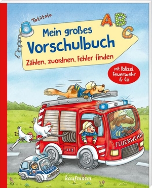 Lamping, Laura. Mein großes Vorschulbuch - Zählen, zuordnen, Fehler finden - mit Polizei, Feuerwehr & Co.. Kaufmann Ernst Vlg GmbH, 2021.