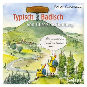 Gaymann, Peter. Typisch Badisch - Von Titisee bis Tuniberg. Belser, Chr. Gesellschaft, 2015.