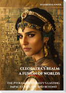 Cleopatra¿s Realm: A Fusion of Worlds