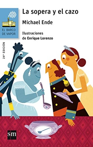 Ende, Michael. La sopera y el cazo. Fundación Santa María-Ediciones SM, 2015.