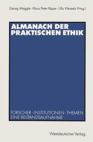 Rippe, Klaus Peter. Almanach der Praktischen Ethik - Forscher · Institutionen · Themen. Eine Bestandsaufnahme. VS Verlag für Sozialwissenschaften, 1992.