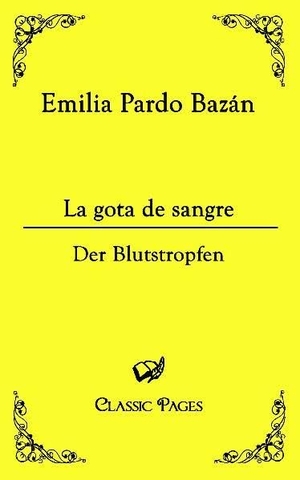 Pardo Bazan, Emilia. la gota de sangre - Der Blutstropfen. Europäischer Hochschulverlag, 2013.