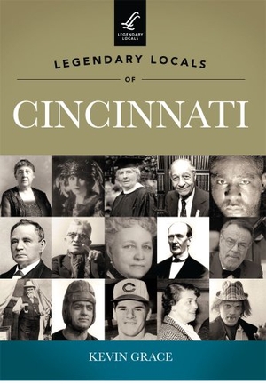 Grace, Kevin. Legendary Locals of Cincinnati, Ohio. Arcadia Publishing (SC), 2012.