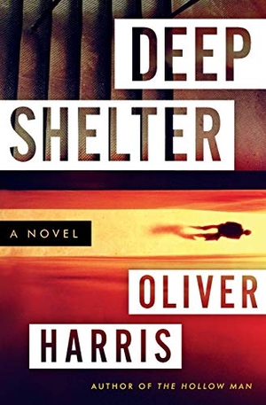 Harris, Oliver. Deep Shelter. Harper Paperbacks, 2020.