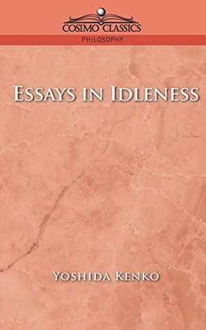 Kenko, Yoshida. Essays in Idleness. Cosimo, 2005.