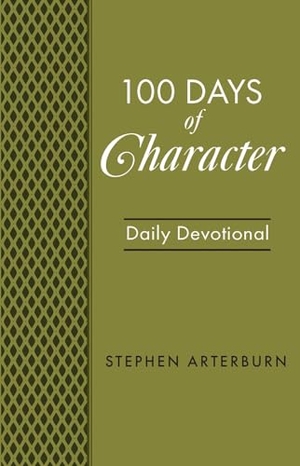Arterburn, Stephen. BOOK: 100 Days of Character. Rose Publishing, 2018.