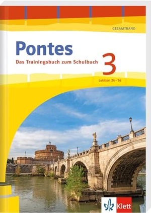 Pontes 3 Gesamtband (ab 2020) - Das Trainingsbuch zum Schulbuch 3. Lernjahr - Üben passend zum Lehrwerk, Lektion 24-T4. Klett Lerntraining, 2022.