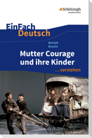 Mutter Courage und ihre Kinder. EinFach Deutsch ...verstehen