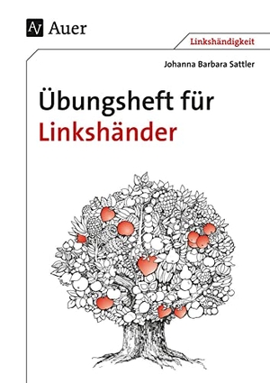 Sattler, Johanna Barbara. Übungsheft für Linkshänder. RSR - Alle Klassenstufen. Auer Verlag i.d.AAP LW, 2019.