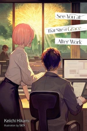 Hikami, Keiichi / Morrissy, Kim et al. See You at That Site of Grace After Work. Little, Brown & Company, 2026.