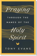 Praying Through the Names of the Holy Spirit