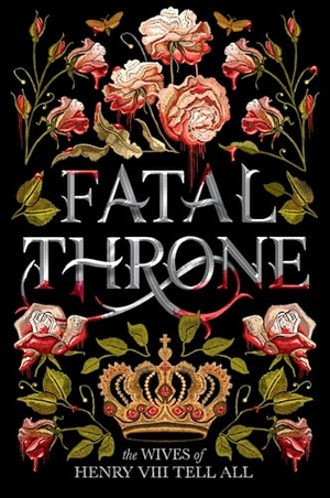 Anderson, M. T. / Fleming, Candace et al. Fatal Throne - The Wives of Henry VIII Tell All. Random House, 2020.