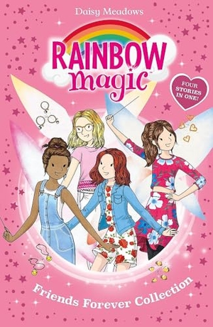 Meadows, Daisy. Rainbow Magic: Friends Forever Collection - Four Stories in One!. Hachette Children's Group, 2025.
