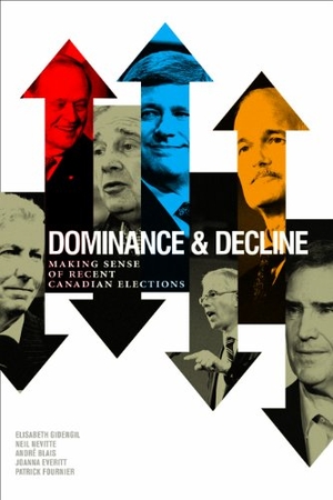 Gidengil, Elisabeth / Nevitte, Neil et al. Dominance & Decline - Making Sense of Recent Canadian Elections. University of Toronto Press, 2012.
