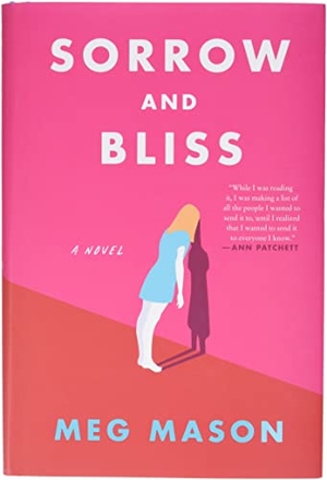 Mason, Meg. Sorrow and Bliss. HarperCollins, 2021.