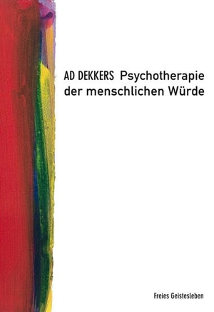 Dekkers, Ad. Psychotherapie der menschlichen Würde. Freies Geistesleben GmbH, 2012.
