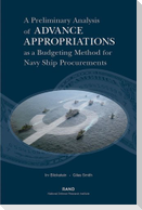 A Preliminary Analysis If Advance Appropriations as a Budgeting Method Fdor Navy Ship Procurements