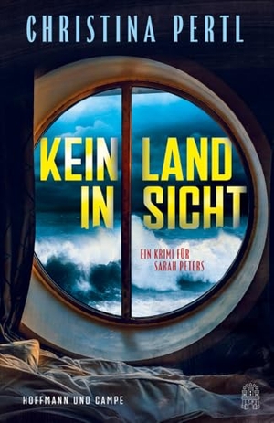 Pertl, Christina. Kein Land in Sicht - Ein Krimi für Sarah Peters. Hoffmann und Campe Verlag, 2024.