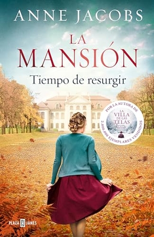 Jacobs, Anne. La Mansiã3n. Tiempo de Resurgir / The Mansion. Time for a Comeback. Prh Grupo Editorial, 2021.