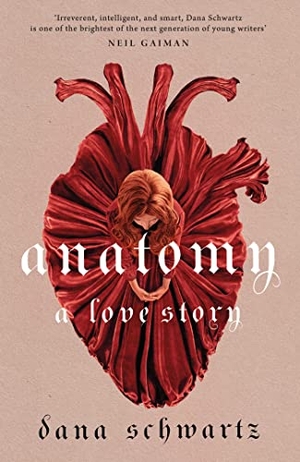 Schwartz, Dana. Anatomy: A Love Story. Little, Brown Book Group, 2022.