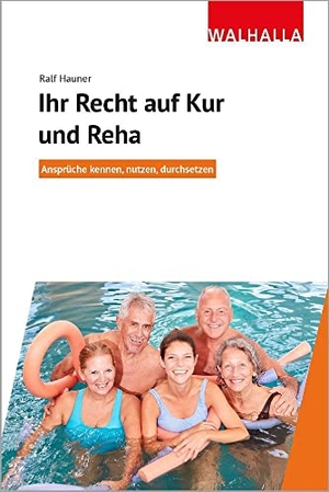 Hauner, Ralf. Ihr Recht auf Kur und Reha - Ansprüche kennen, nutzen, durchsetzen. Walhalla und Praetoria, 2023.