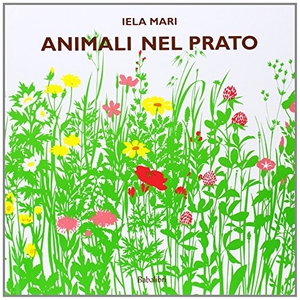 Mari, Iela. Animali nel prato. Babalibri, 2011.