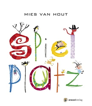 Hout, Mies van. Spielplatz. aracari verlag ag, 2017.