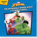 The Incredible Spider-Hulk! and Other Stories! (Marvel Spider-Man)