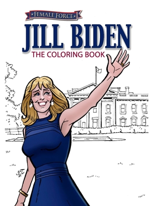 Frizell, Michael. Female Force - Jill Biden Coloring Book. TidalWave Productions, 2021.