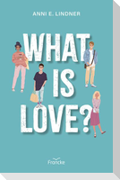 What is Love?